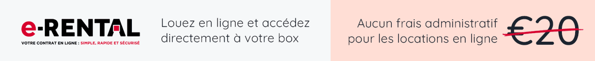 Louez en ligne et accédez  directement à votre box. Aucun frais administratif pour les locations en ligne.