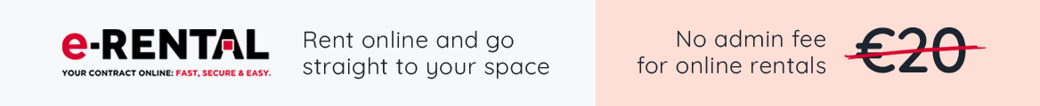 Rent online and go straight to your space. No admin fee for online rentals.